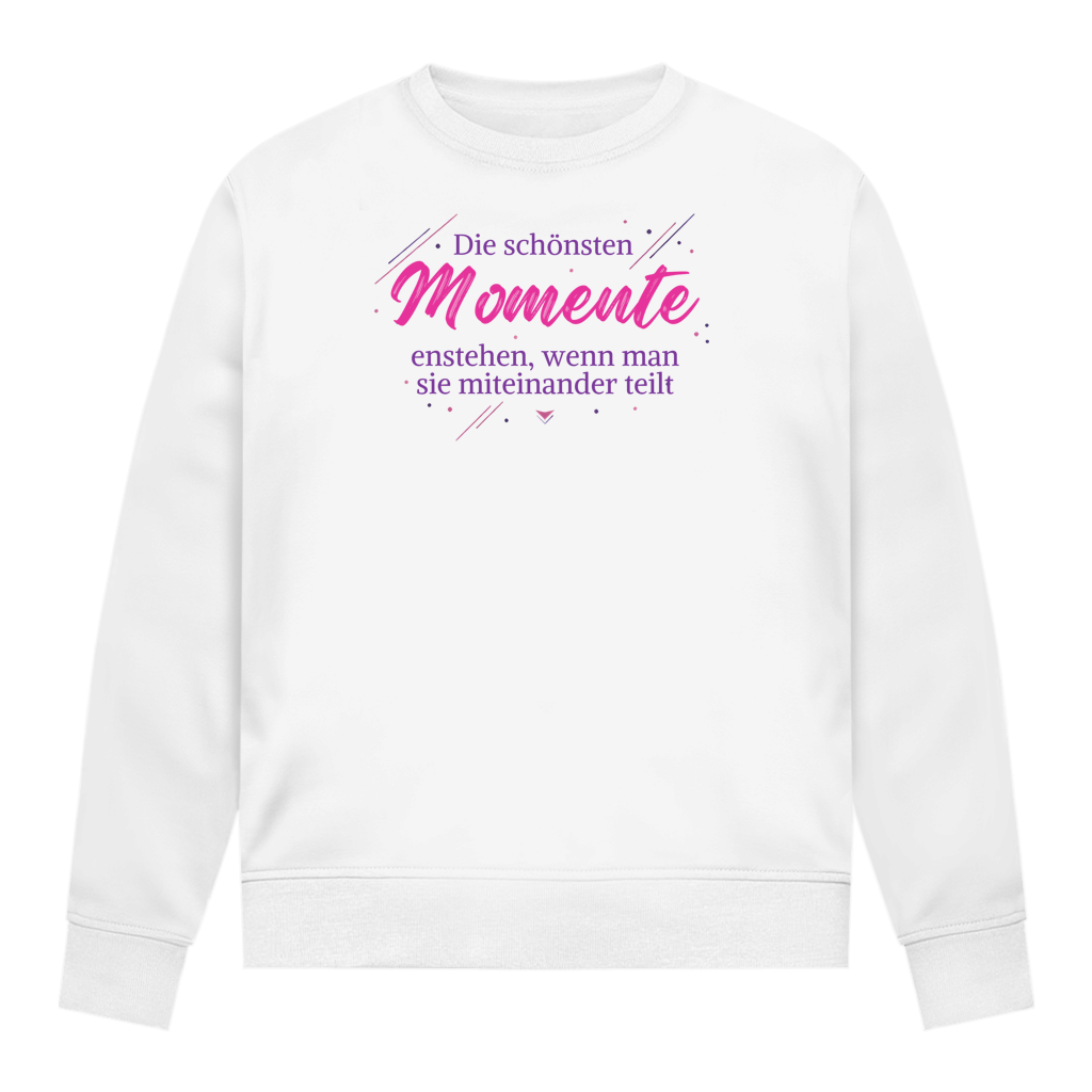 Damen Sweatshirt Die schönsten Momente enstehen, ...