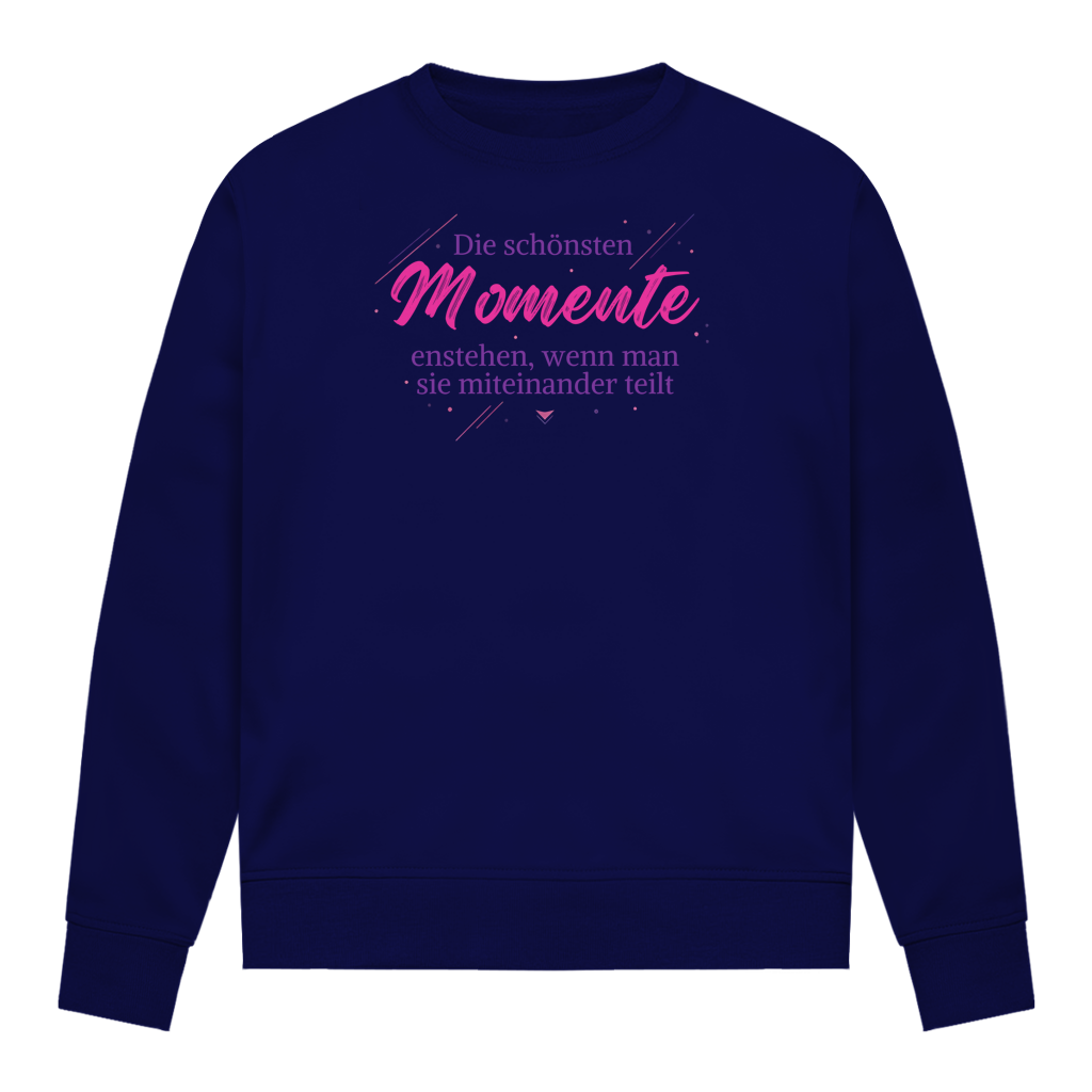 Damen Sweatshirt Die schönsten Momente enstehen, ... - Wortmelodie Moments