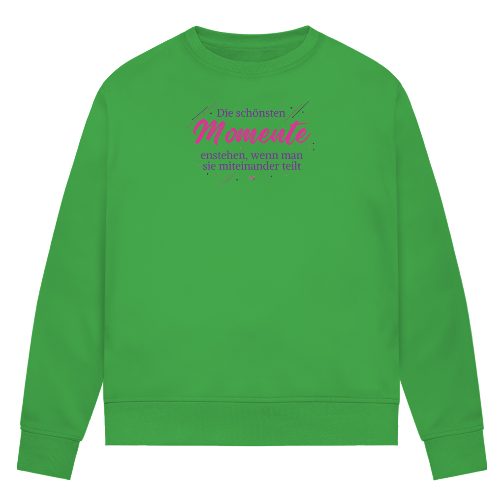Damen Premium Bio Sweatshirt Die schönsten Momente enstehen, ...