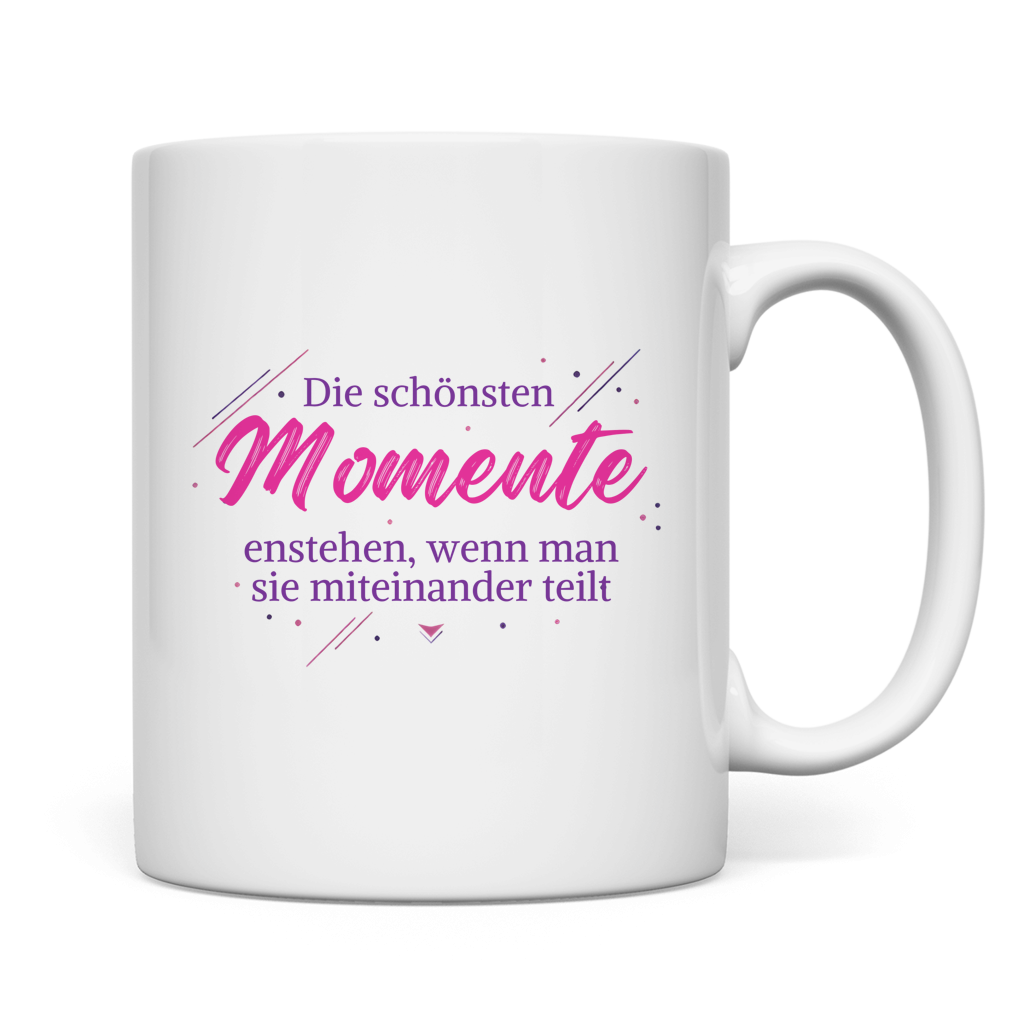 Tasse Die schönsten Momente enstehen, ...