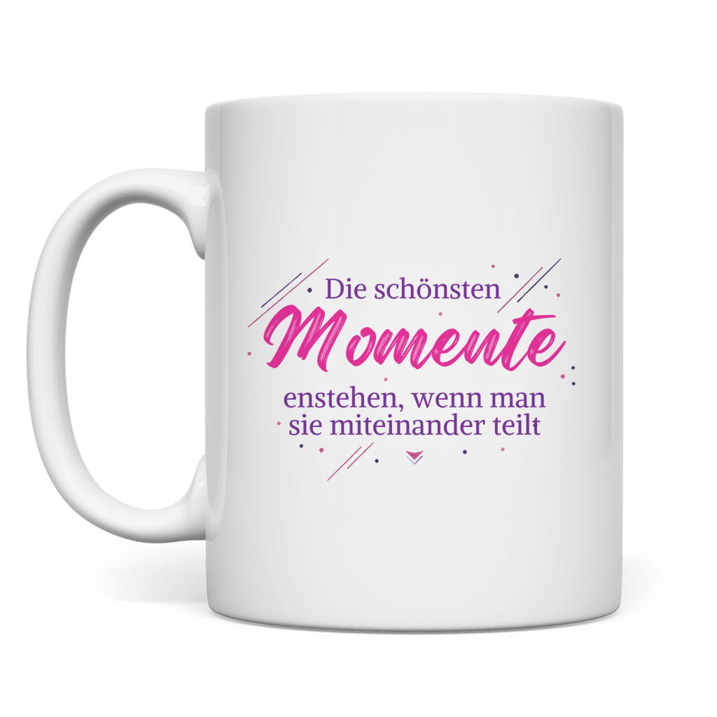 Tasse Die schönsten Momente enstehen, ...