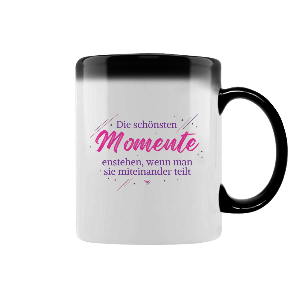 Zaubertasse Die schönsten Momente enstehen, ...