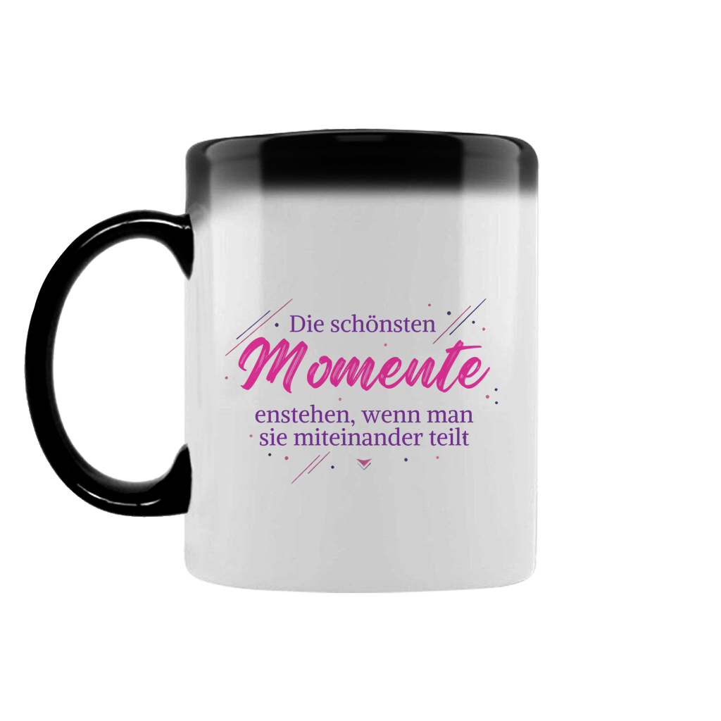 Zaubertasse Die schönsten Momente enstehen, ...