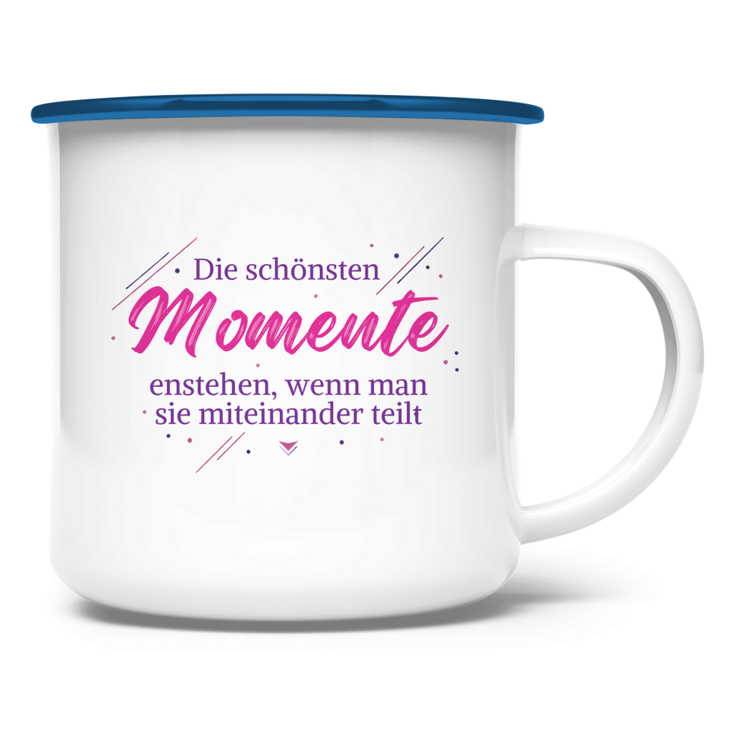 Emaille Tasse Die schönsten Momente enstehen, ... - Wortmelodie Moments