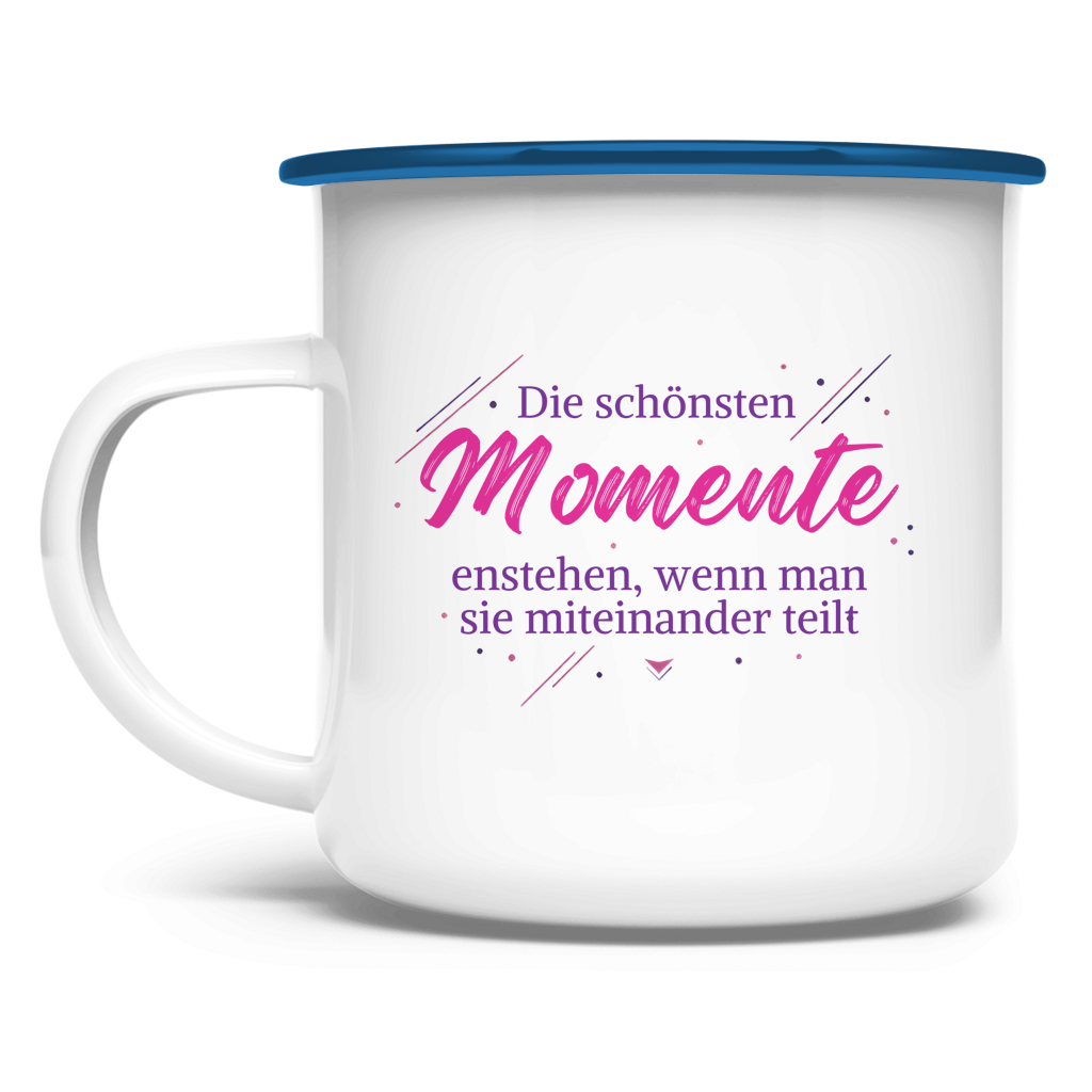 Emaille Tasse Die schönsten Momente enstehen, ... - Wortmelodie Moments