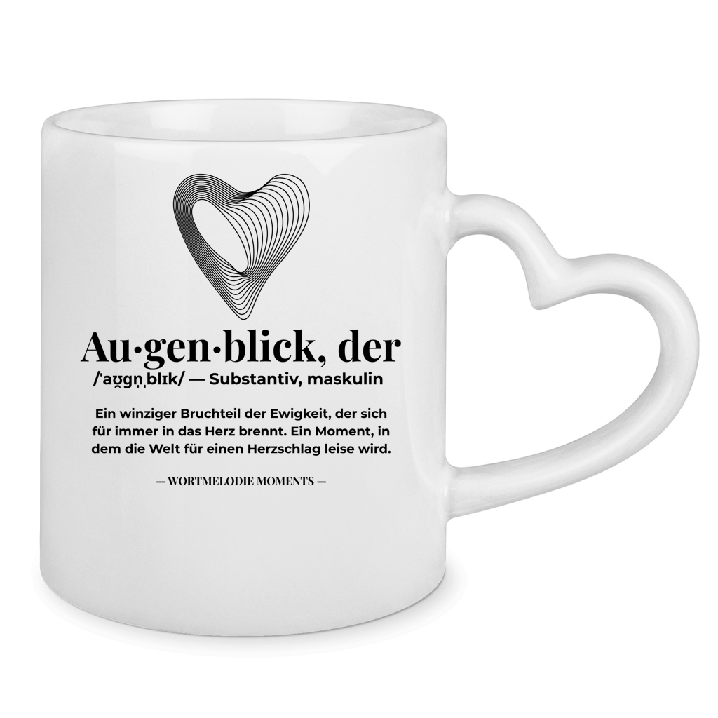 Tasse mit Herzhenkel Augenblick - Wortmelodie Moments
