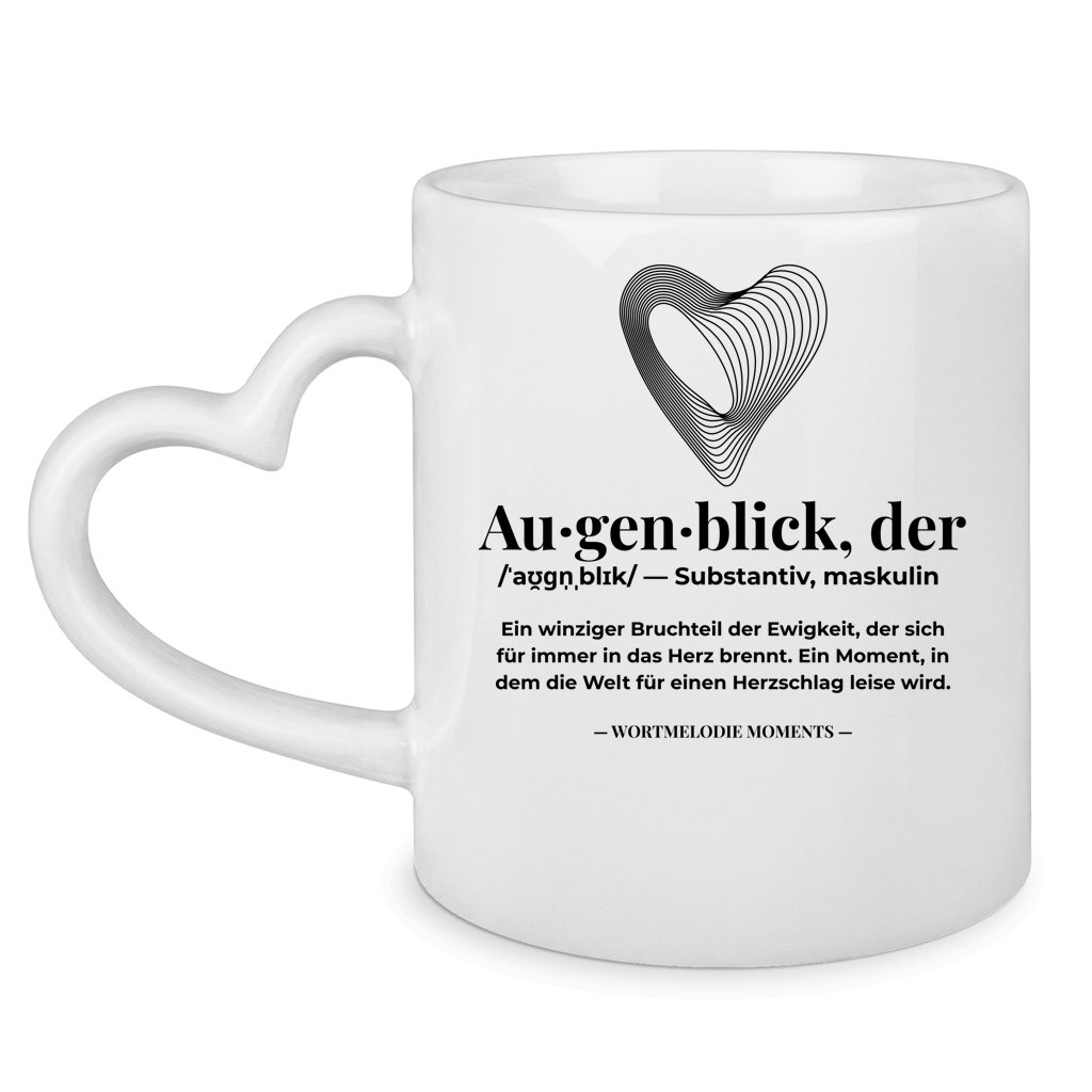 Tasse mit Herzhenkel Augenblick - Wortmelodie Moments