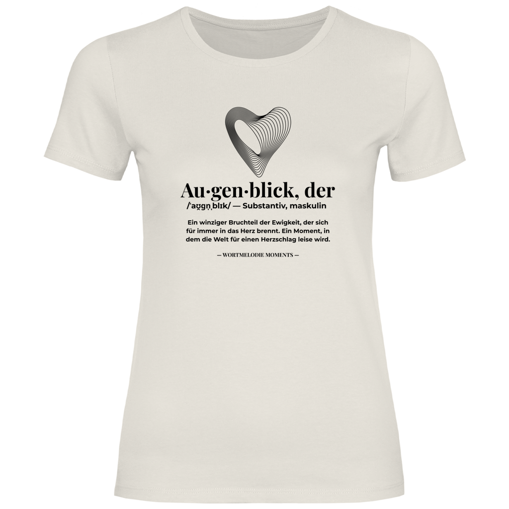 Damen T-Shirt Augenblick - Wortmelodie Moments