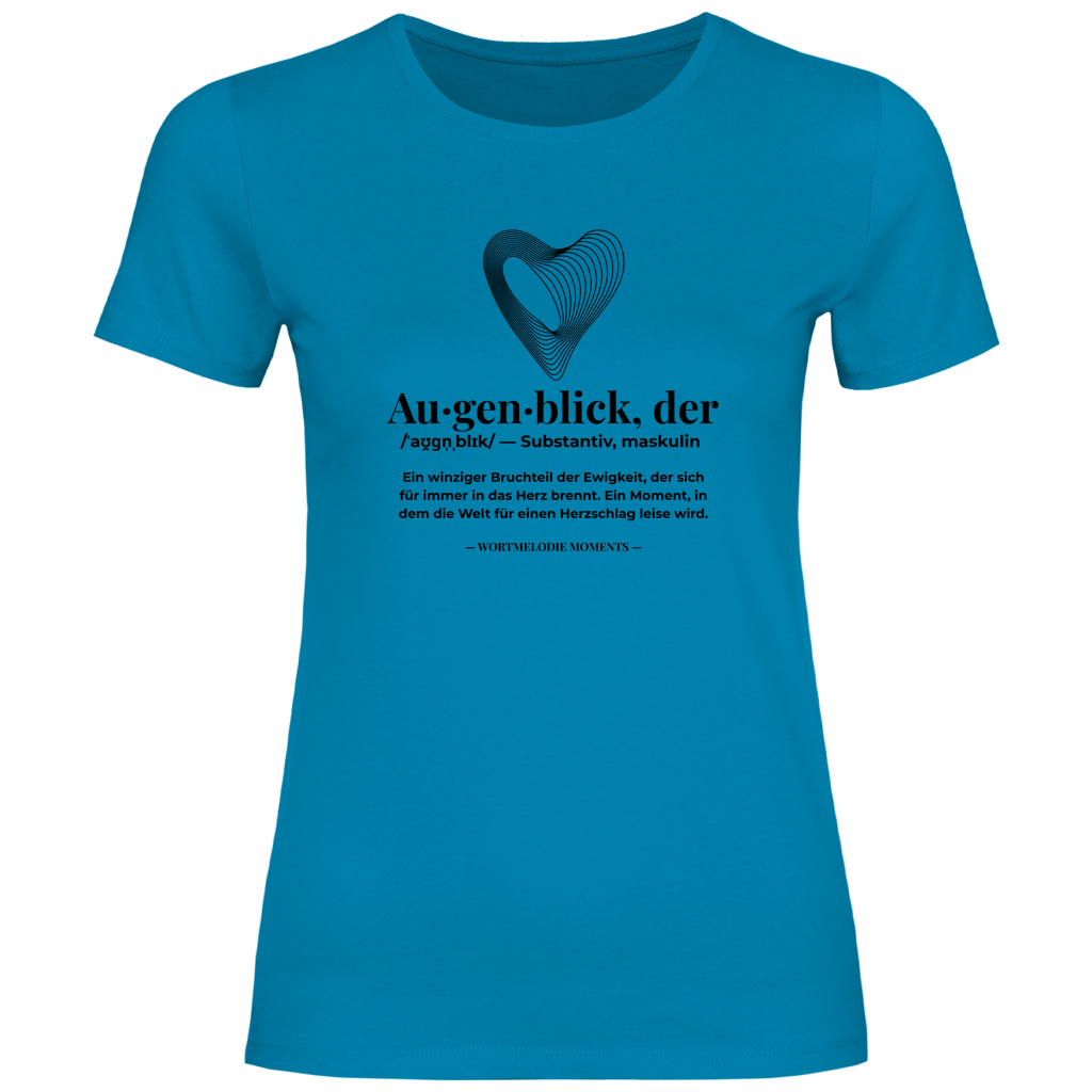 Damen T-Shirt Augenblick - Wortmelodie Moments