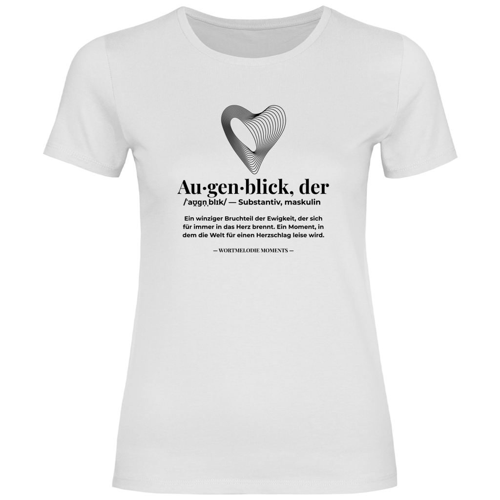 Damen T-Shirt Augenblick - Wortmelodie Moments
