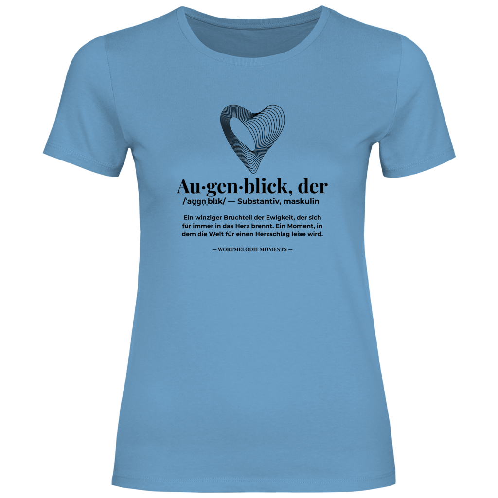Damen T-Shirt Augenblick - Wortmelodie Moments