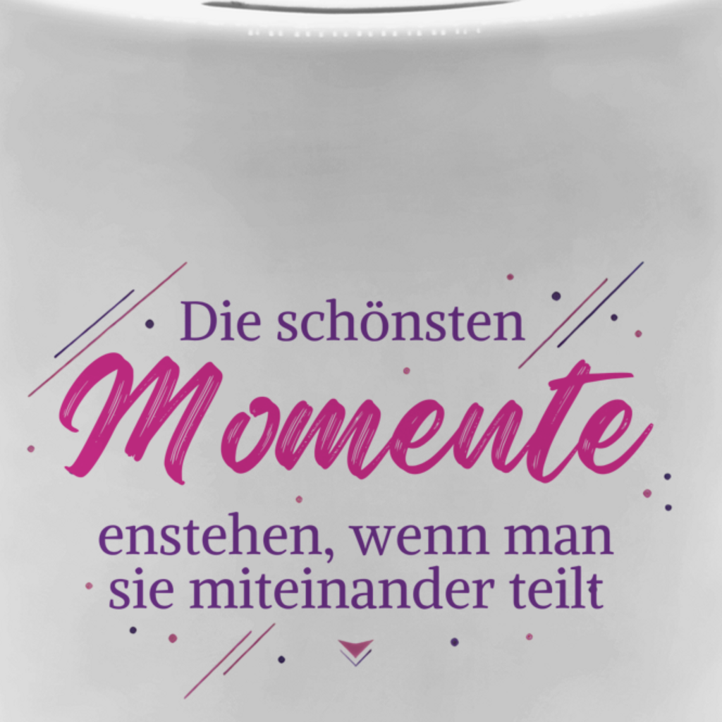 Spardose Die schönesten Momente enstehen, wenn ....